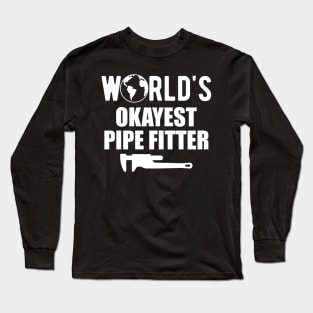 Pipe fitter - World's Okayest pipefitter Long Sleeve T-Shirt